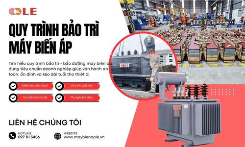 Quy trình bảo trì - bảo dưỡng máy biến áp đúng tiêu chuẩn doanh nghiệp